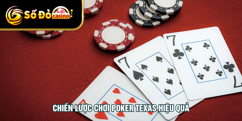 Chiến lược chơi Poker Texas hiệu quả