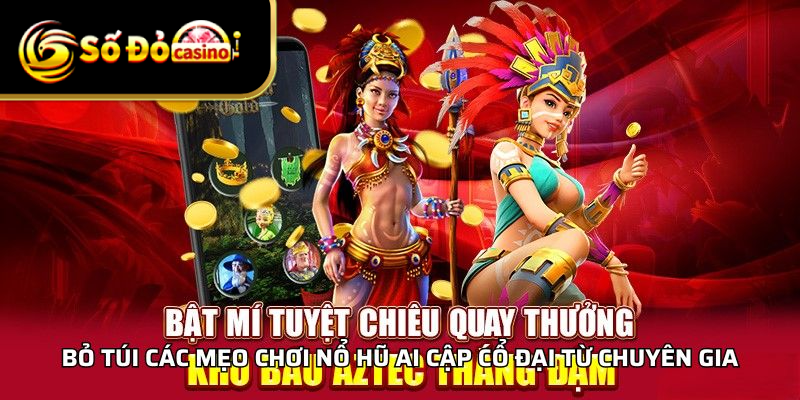Bỏ túi các mẹo chơi nổ hũ ai cập cổ đại từ chuyên gia