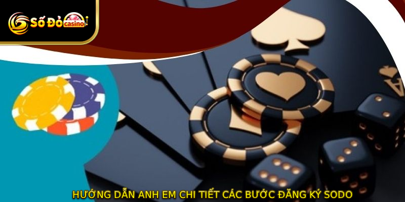 Hướng dẫn anh em chi tiết các bước ĐĂNG KÝ SODO