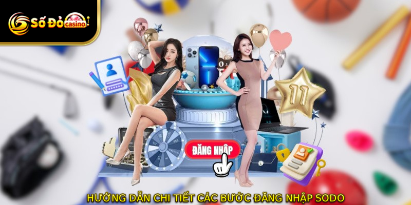Hướng dẫn chi tiết các bước ĐĂNG NHẬP SODO